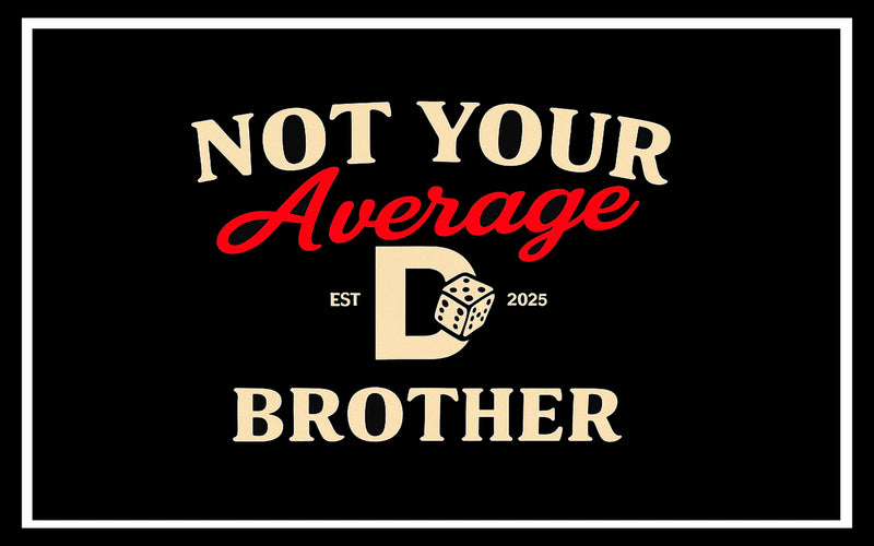 "NOT YOUR AVERAGE BROTHER" Flag